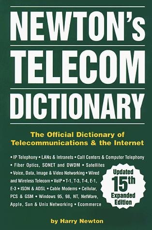 Harry Newton: Newton's telecom dictionary (1999, Miller-Freeman)