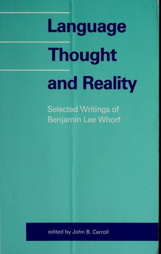 Benjamin Lee Whorf: Language, thought, and reality (Paperback, 1970, M.I.T. Press)