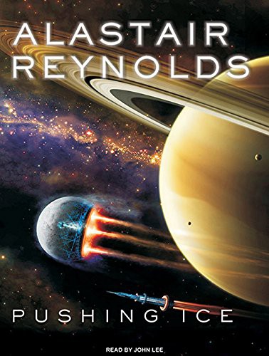 John Lee, Alastair Reynolds: Pushing Ice (AudiobookFormat, 2010, Tantor Audio)