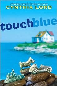 Cynthia Lord: Touch blue (2010, Scholastic Press)