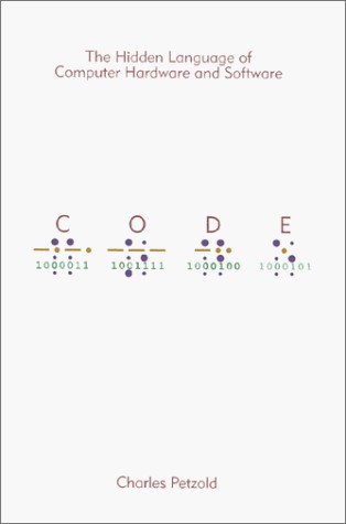 Charles Petzold: Code (1999, Microsoft Press)