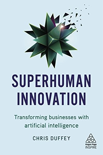 Chris Duffey: Superhuman Innovation (Hardcover, 2019, Kogan Page)
