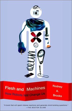Rodney Brooks: Flesh and Machines (2003, Vintage)
