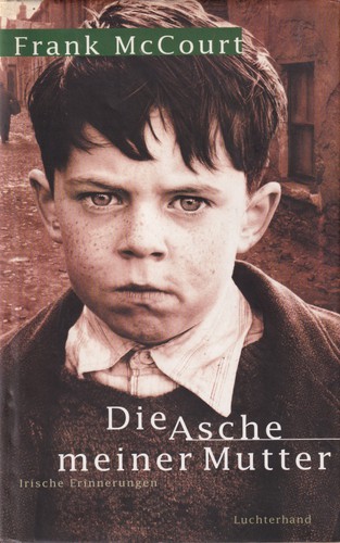 Frank McCourt: Die Asche meiner Mutter (Hardcover, German language, 1996, Luchterhand Literaturverlag)