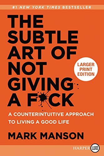 Mark Manson: The Subtle Art of Not Giving a F*ck (Paperback, 2018, HarperLuxe)