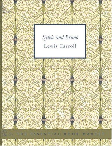 Lewis Carroll: Sylvie and Bruno (Large Print Edition) (2007, BiblioBazaar)