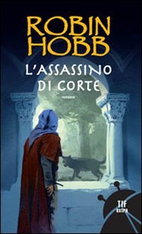 Robin Hobb: L'assassino di corte (Paperback, Italiano language, 2008, Fanucci)