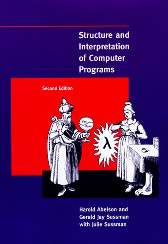 Structure and Interpretation of Computer Programs (1996, MIT Press Ltd, M I T Press, MIT Press Ltd, M I T Press, McGraw-Hill Higher Education)