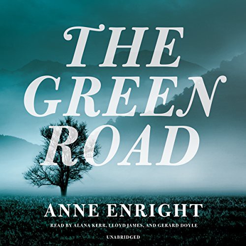 Anne Enright: The Green Road (AudiobookFormat, Blackstone Audiobooks, Blackstone Audio, Inc.)