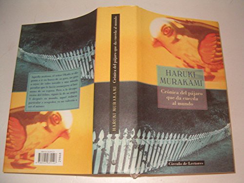 村上春樹: Crónica del pájaro que da cuerda al mundo. (Paperback, 2001, Círculo de Lectores, 2001, Barcelona.)