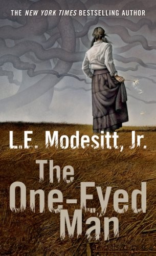 L. E. Modesitt, Jr.: The One-Eyed Man (Paperback, 2014, Tor Science Fiction)