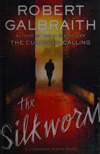 J.K. Rowling: The Silkworm (2014, Mulholland Books)