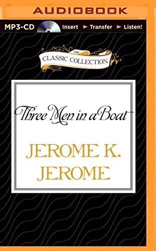 Jerome K. Jerome, Ian Carmichael: Three Men in a Boat (AudiobookFormat, 2015, The Classic Collection, Classic Collection)