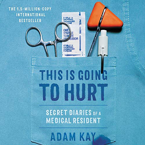 Adam Kay: This Is Going to Hurt (EBook, Blackstone Pub)