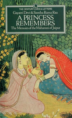 Gayatri Devi: A princess remembers (1984, Century Pub., Random House UK)