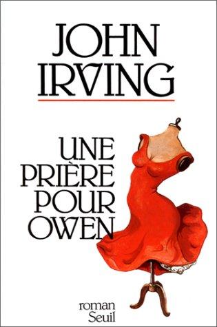 John Irving: Une prière pour Owen (French language, 1989, Seuil)
