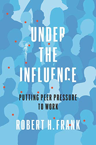 Robert H. Frank: Under the Influence (Paperback, 2021, Princeton University Press)