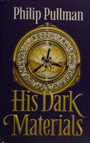 Philip Pullman: His Dark Materials (Hardcover, 2007, Scholastic)