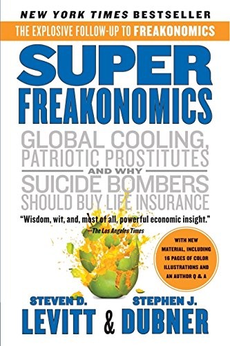 Steven D. Levitt, Stephen J. Dubner: SuperFreakonomics (Paperback, 2011, William Morrow Paperbacks, Harper Perennial)