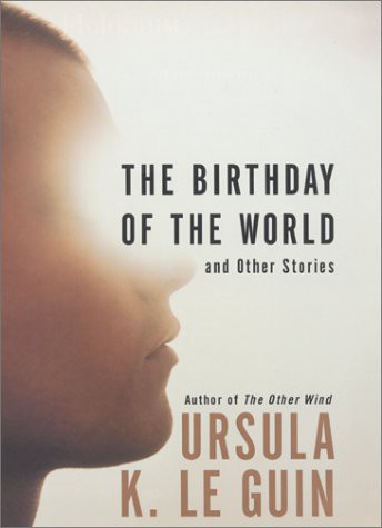 Ursula K. Le Guin: The Birthday of the World (2002, Perfectbound)