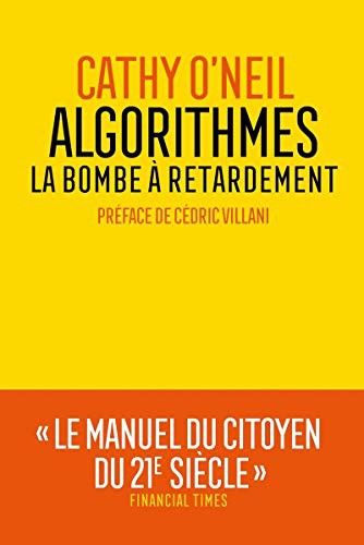 Cathy O'Neil, Sébastien Marty, Cédric Villani: Algorithmes (Paperback, French language, 2018, ARENES)