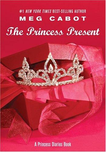 Meg Cabot: The Princess Present (The Princess Diaries Series, Book 6.5) (2004, HarperCollins Publishers)