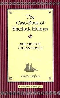 Arthur Conan Doyle: The Casebook of Sherlock Holmes (Collector's Library) (Hardcover, 2004, Collector's Library)