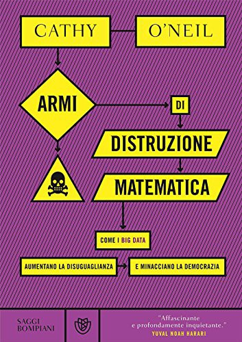 Cathy O'Neil: Armi di distruzione matematica (Hardcover, Italiano language, 2017, Bompiani)