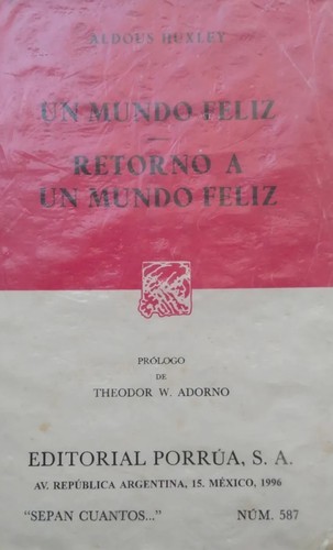 Aldous Huxley: Un mundo feliz / Retorno a un mundo feliz (Paperback, Spanish language, 1996, Porrúa)