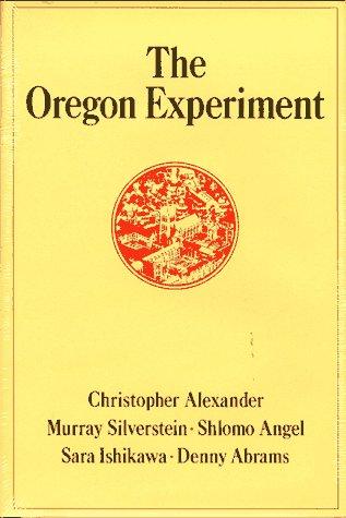 Christopher Alexander, Murray Silverstein, Shlomo Angel, Sara Ishikawa, Denny Abrams: The Oregon experiment (1975, Oxford University Press)