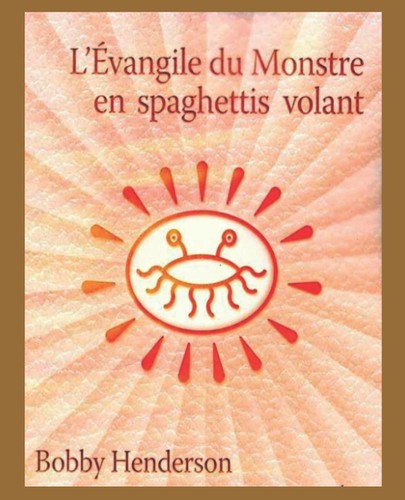 Bobby Henderson: L'évangile du Monstre en Spaghettis Volant (French language, 2021, GLP édition)