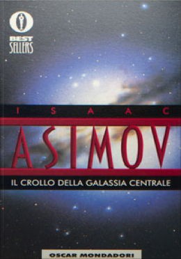 Isaac Asimov OG: Il crollo della galassia centrale (Paperback, Italian language, 1995, Mondadori)