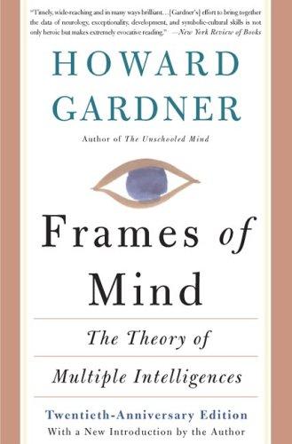 Howard Gardner: Frames of mind (1993, BasicBooks)
