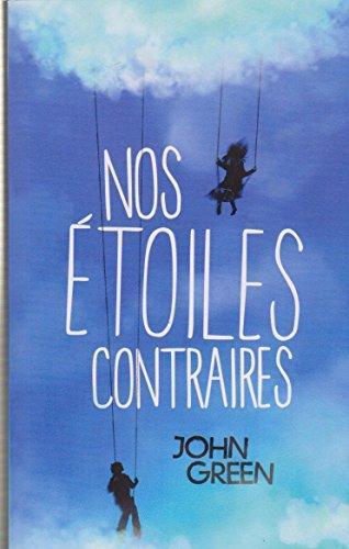 John Green, Catherine Gibert, John Green - undifferentiated, Laia Font Mateu, Katarina Düringer: Nos étoiles contraires (French language, 2013)