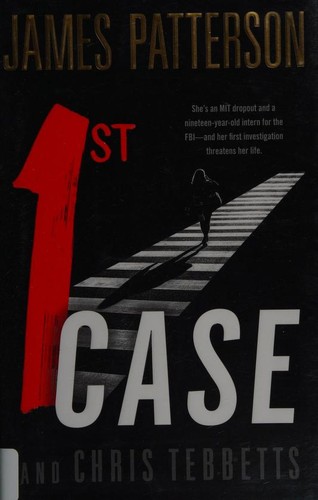 James Patterson, Chris Tebbetts: 1st Case (Hardcover, 2020, Little, Brown and Company)