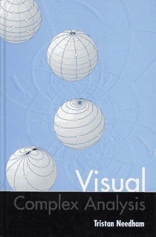 Tristan Needham: Visual complex analysis (1997, Clarendon Press, Oxford University Press)