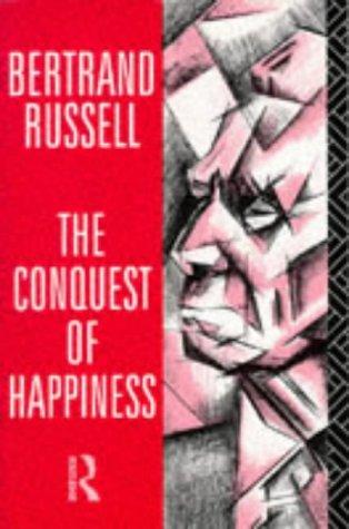 Bertrand Russell: The Conquest of Happiness (1975, Routledge,an imprint of Taylor & Francis Books Ltd)