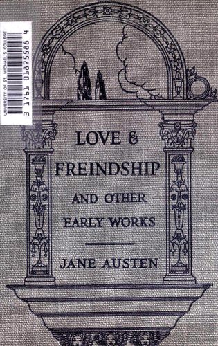 Jane Austen: Love and freindship [i.e. friendship] (1922, Frederick A. Stokes Co.)