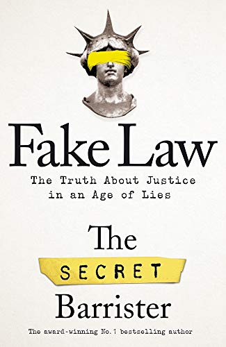 The Secret Barrister: Fake Law (2020, Pan Macmillan)