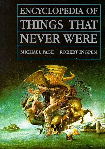 Robert Ingpen, Michael Page: Encyclopedia of Things That Never Were (Paperback, 1998, Studio)