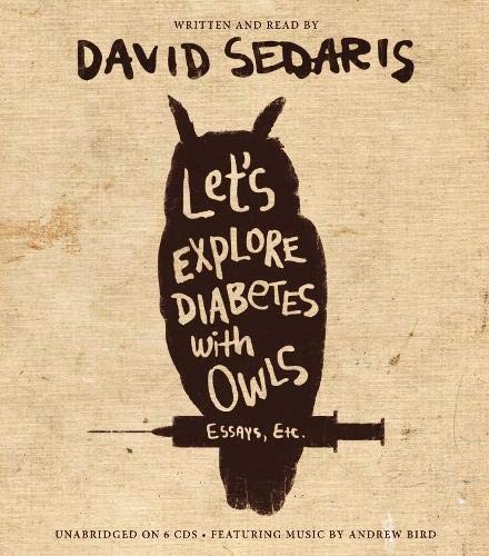 David Sedaris: Let's Explore Diabetes with Owls (AudiobookFormat, Little, Brown & Company)