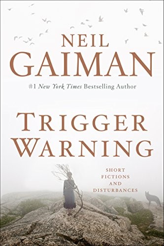 Neil Gaiman: Trigger Warning (Paperback, William Morrow, William Morrow Paperbacks)