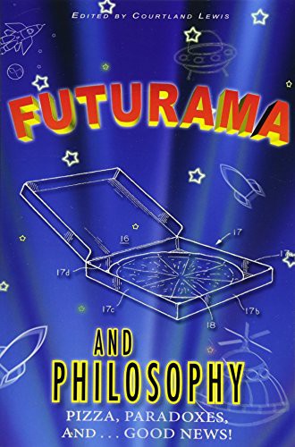 Courtland D Lewis: Futurama and Philosophy (Paperback, 2014, Createspace Independent Publishing Platform, CreateSpace Independent Publishing Platform)