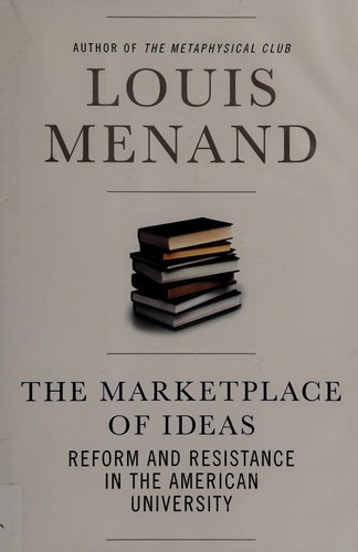 Louis Menand: The marketplace of ideas (2010, W.W. Norton)