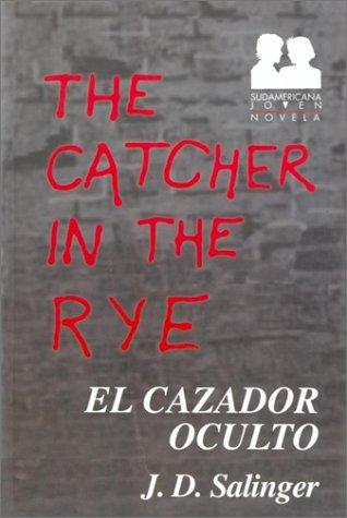 J. D. Salinger: El cazador oculto (Sudamericana Joven. Novela) (Spanish language, 2001, Sudamericana)