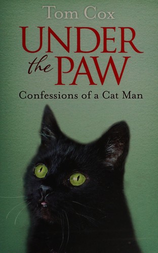 Tom Cox: Under the paw (2014, Simon & Schuster Ltd, Simon & Schuster, Limited)