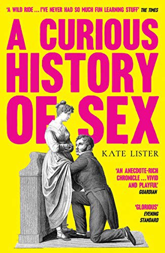 Kate Lister: A Curious History of Sex (Paperback, 2021, Unbound)