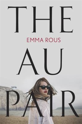 Emma Rous: The Au Pair (2018, Little, Brown Book Group Limited)