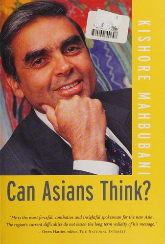 Kishore Mahbubani: Can Asians think? (2001, Key Porter Books)