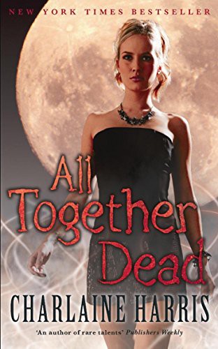 Charlaine Harris: All Together Dead (Hardcover, Ace Hardcover)